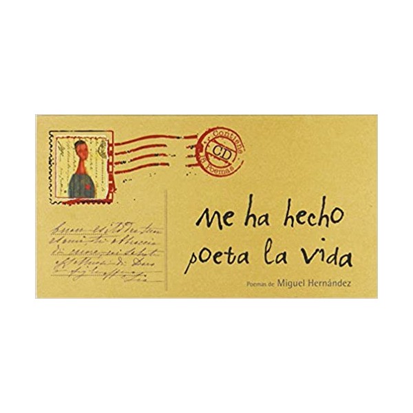 ME HA HECHO POETA LA VIDA