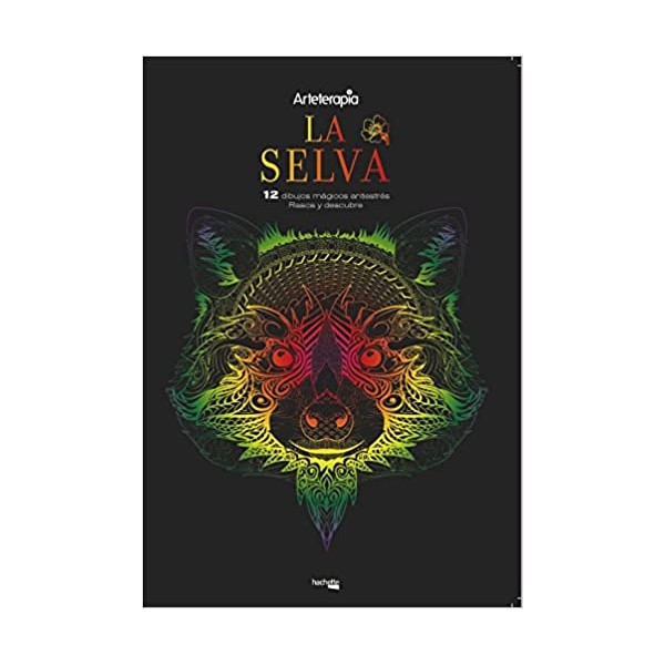 Arteterapia. La selva. 12 dibujos mágicos: rasca y descubre