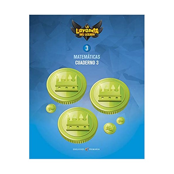Proyecto: La leyenda del Legado. Matemáticas 3. Cuaderno 3