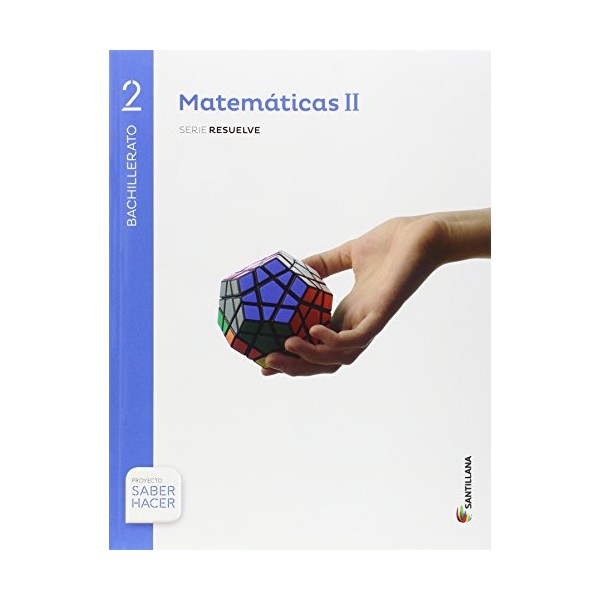 MATEMATICAS APLICADAS A LAS CIENCIAS SOCIALES II  SERIE RESUELVE 2 BTO SABER HACER