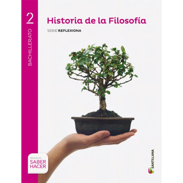 HISTORIA DE LA FILOSOFÍA SERIE REFLEXIONA 2 BTO SABER HACER
