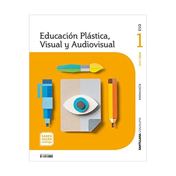 EDUCACIÓN PLÁSTICA, VISUAL Y AUDIOVISUAL SERIE CREA NIVEL I ESO SABER HACER CONTIGO