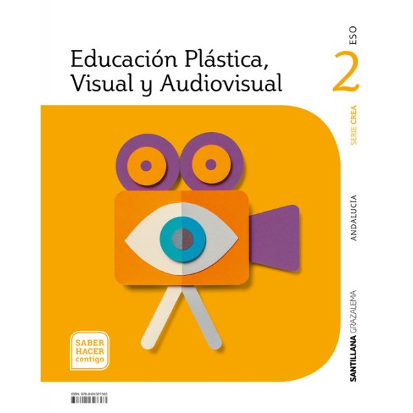 EDUCACIÓN PLÁSTICA, VISUAL Y AUDIOVISUAL SERIE CREA 2 ESO SABER HACER CONTIGO