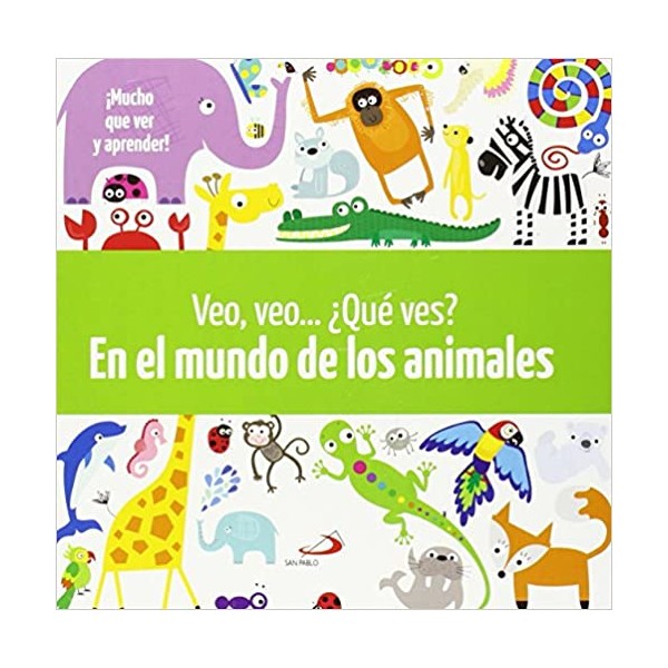 Veo, veo... ¿Qué ves? En el mundo de los animales