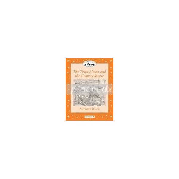 Classic Tales 2. The Town Mouse and the Country Mouse. Activity Book and Play