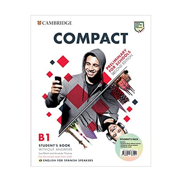 Compact Preliminary for Schools Second edition.  English for Spanish Speakers. Student?s Book withou