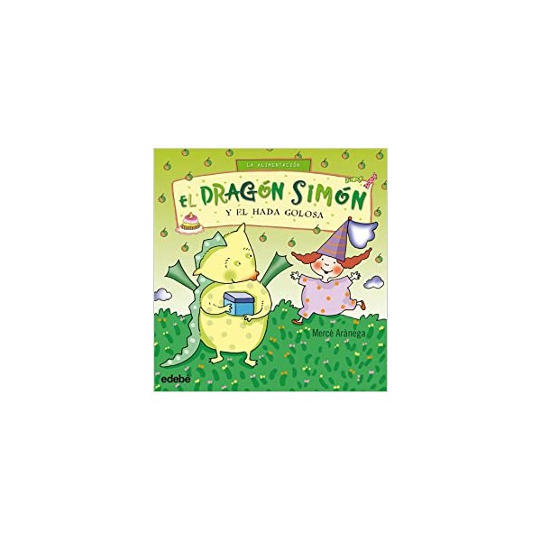 EL DRAGÓN SIMÓN Y EL HADA GOLOSA