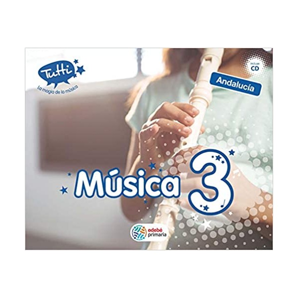 MÚSICA 3 (INCLUYE CD). Tercer Curso de Educación Primaria. Castellano para andalucía